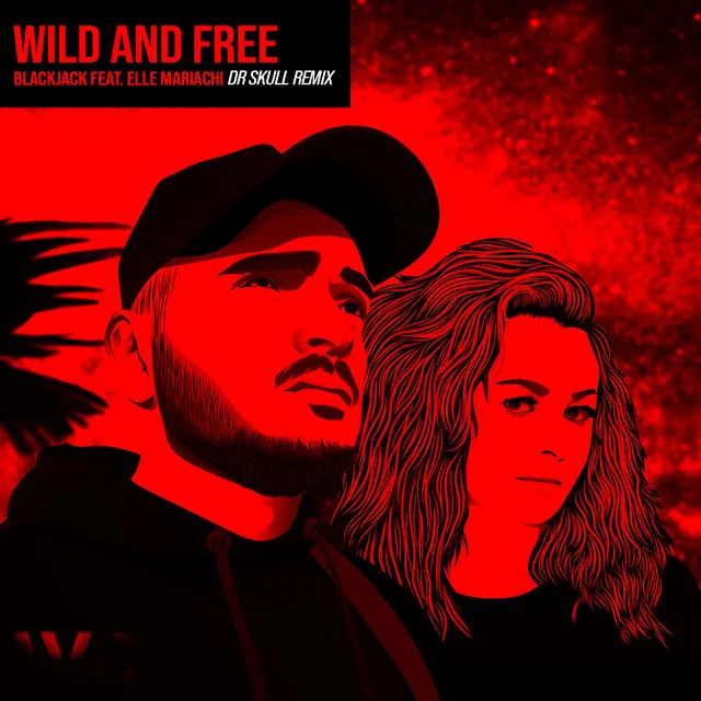 Wild & Free - Dr Skull Remix Edit