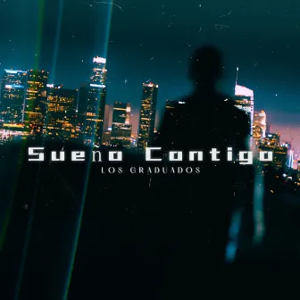 Sueño Contigo by Los Graduados