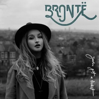 You've Got a Ticket by Brontë