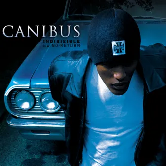 Indibisible b/w No Return by Canibus