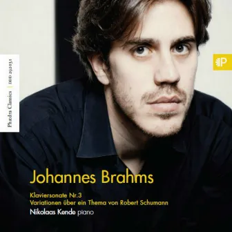 Brahms: Piano Sonata No. 3 in F Minor, Op. 5 & Variations on a Theme by Robert Schumann, Op. 9 by Nikolaas Kende