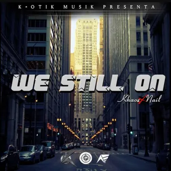 We Still On by Khaoz