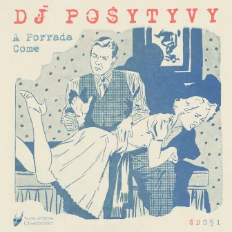 A Porrada Come by Dj Posytyvy