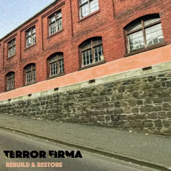 Rebuild & Restore by Terror Firma