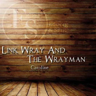 Caroline by Link Wray & The Wrayman