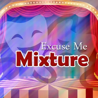 Excuse Me Mixture by Jamshed Ansari