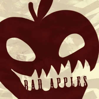 Bad Apples by Bad Apples