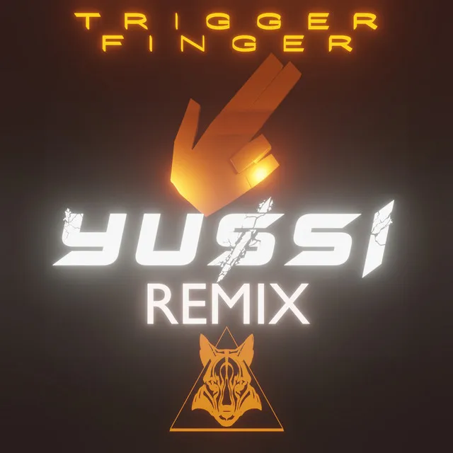 Trigger Finger - YUSSI Remix