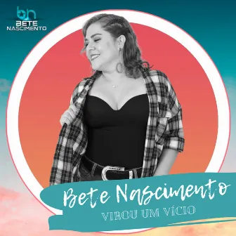 Virou um Vício by Bete Nascimento