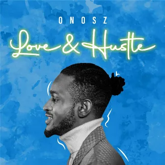 Love & Hustle by Onosz