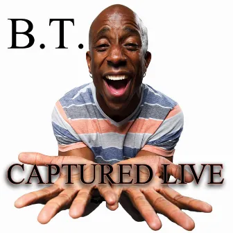 Captured Live by B.T.