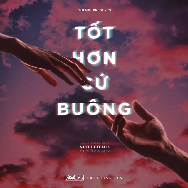 Tốt Hơn Cứ Buông - NuDisco Mix