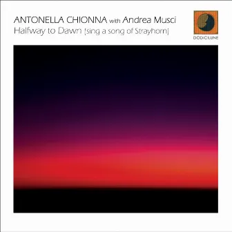 Halfway to Dawn (Sing a Song of Strayhorn) by Andrea Musci