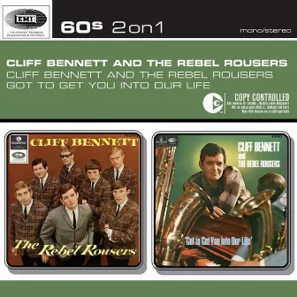 Cliff Bennett & The Rebel Rousers/Got To Get You Into Our Life by Cliff Bennett & The Rebel Rousers