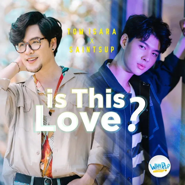 Is This Love? - From "Why R U The Series'