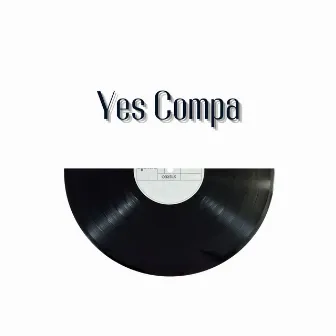 Yes Compa by Lil Quil