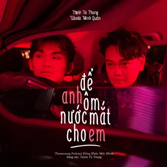 Để Anh Ôm Nước Mắt Cho Em by Trịnh Tú Trung