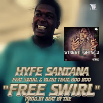 Free Swirl (feat. Swirl & Blast Team Boo Boo) by Hyfe Santana