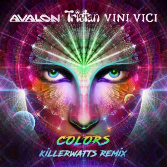 Colors (Killerwatts UK Psychedelic Remix) by Tristan