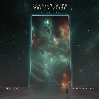 Connect With The Universe by Sem Vox