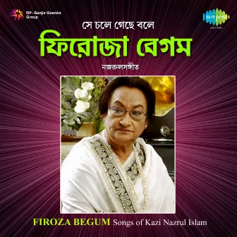 Se Chale Gechhe Bale by Firoza Begum