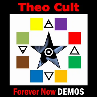 Forever Now Demos by Theo Cult