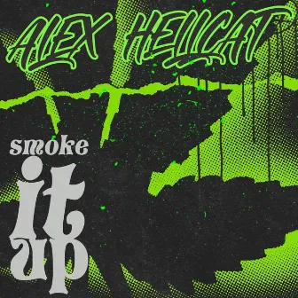 Smoke It Up by Alex Hellcat