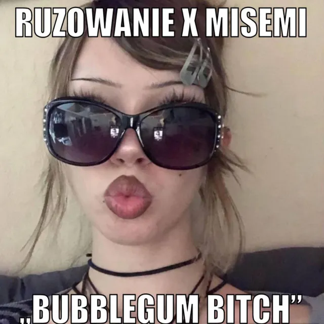 bubblegum bitch