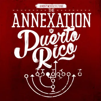 The Annexation of Puerto Rico by AnonymousCulture