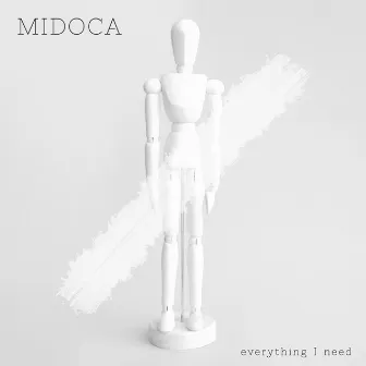 Everything I Need by Midoca