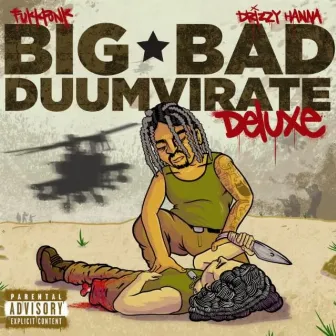 BIG BAD DUUMVIRATE (DELUXE) by Fukkpunk!