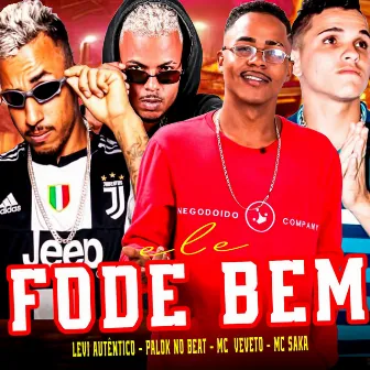 Ele Fode Bem by Levi Autentico