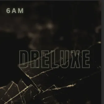 Dreluxe by 6am