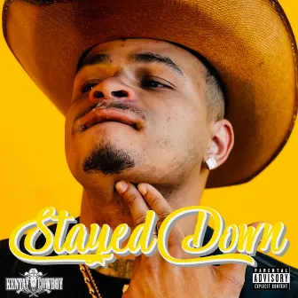 Stayed Down by Kentay Cowboy