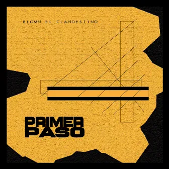 Primer Paso by Blomn el Clandestino