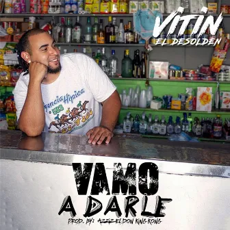 Vamo a Darle by Vitin el Desolden