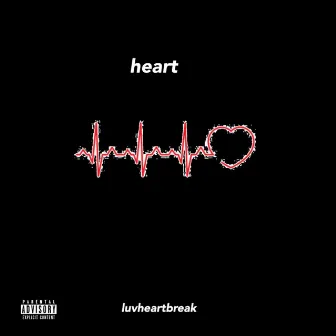 Heart by Luv Heartbreak