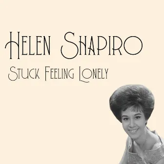 Stuck Feeling Lonely by Helen Shapiro & Friends