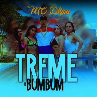 Treme o Bumbum by Mc Dhiou