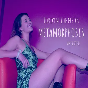 Metamorphosis, Unedited by Jordyn Johnson