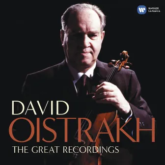 David Oistrakh: The Great Recordings by David Oistrakh