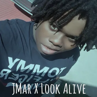 Look Alive by Jmar