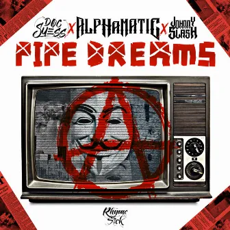 Pipe Dreams by AlpHaMatic