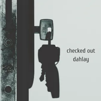 Checked Out by Dahlay