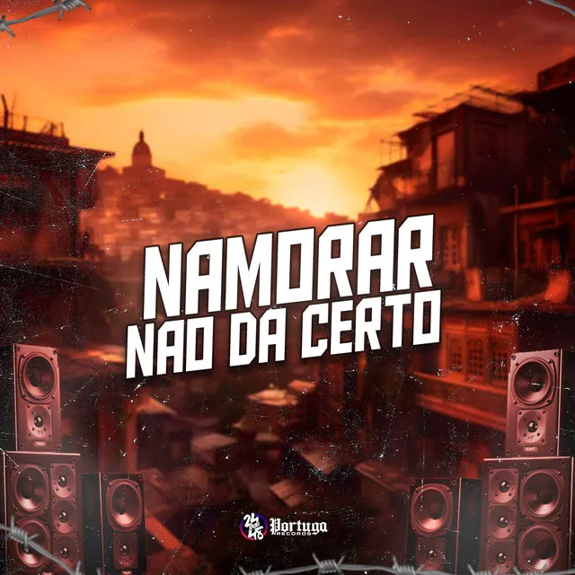 Namorar Não Dá Certo