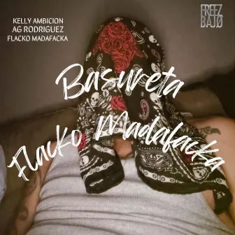 Basureta by Flacko Madafacka