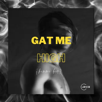 Gat Me High (Komme Her) by Lence George