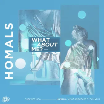 What About Me? by HOMALS