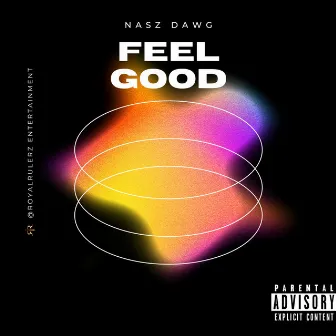 Feel Good by NASZ DAWG