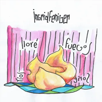 Lloré Fuegos, Soñé Rios by Ingrid Feniger